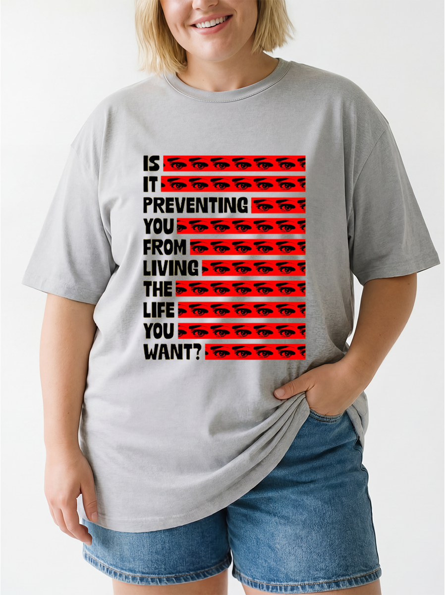 Vintage Is It Preventing You From Living The Life You Want Oversize Graphic Tee