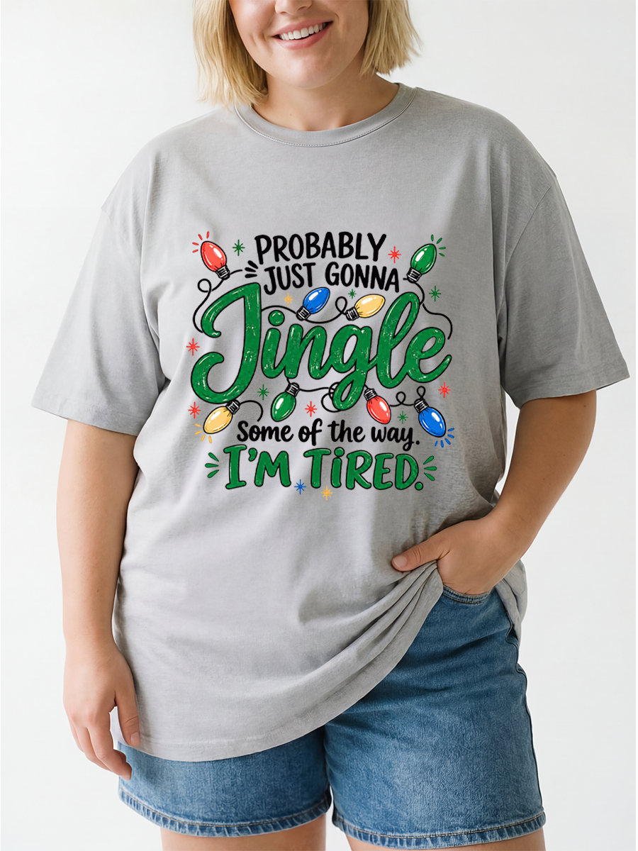 Vintage Probably Just Gonna Jingle Some Of The Way I'M Tired Oversize Graphic Tee