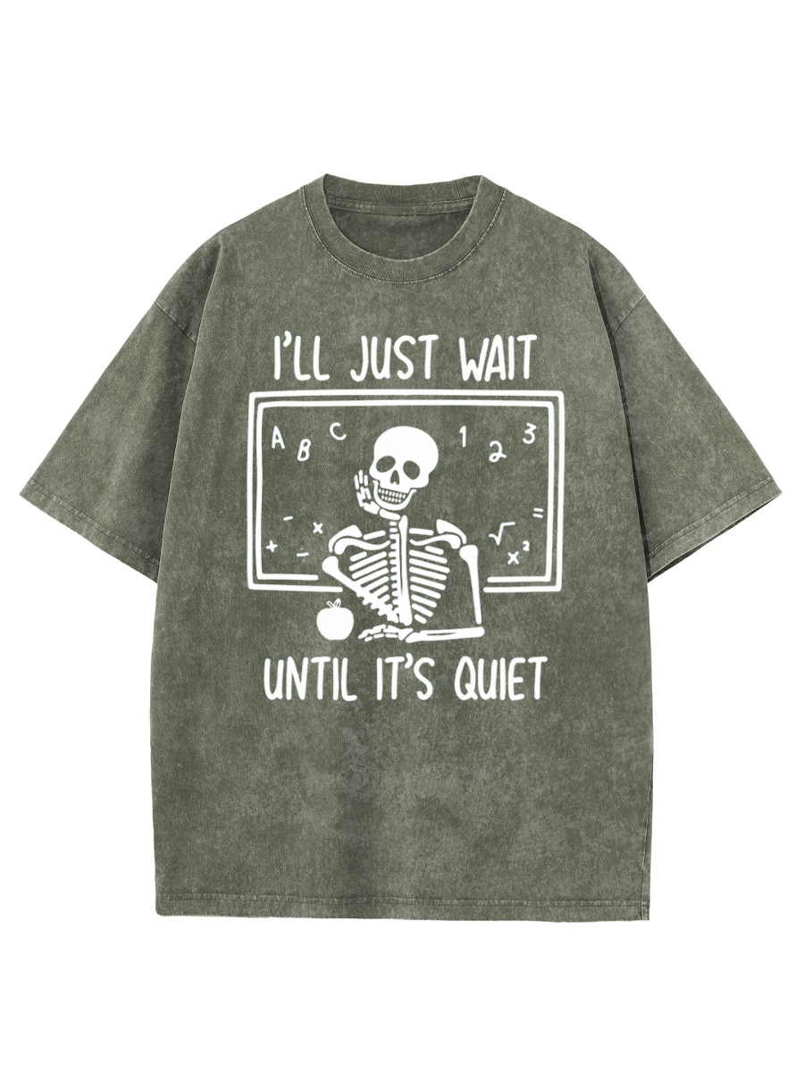Vintage I'Ll Just Wait Until Quiet Washed T-Shirt
