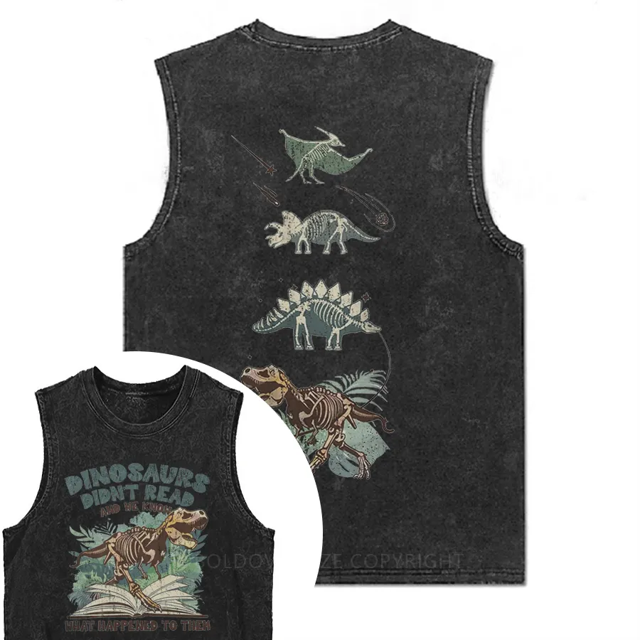 Vintage Dinosaurs Didn’T Read And We Know What Happen To Them Washed Tank