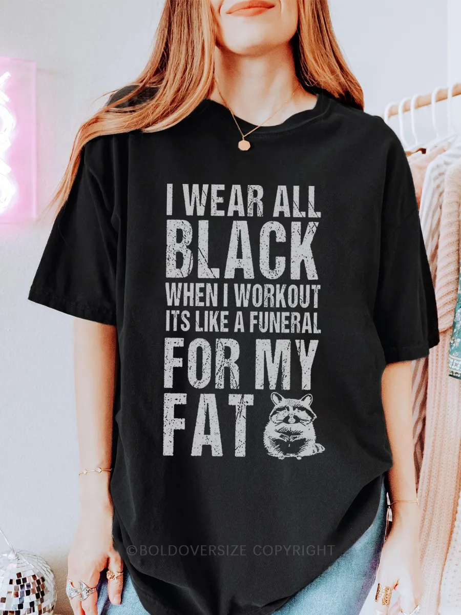Vintage I Wear All Black When I Workout Tee