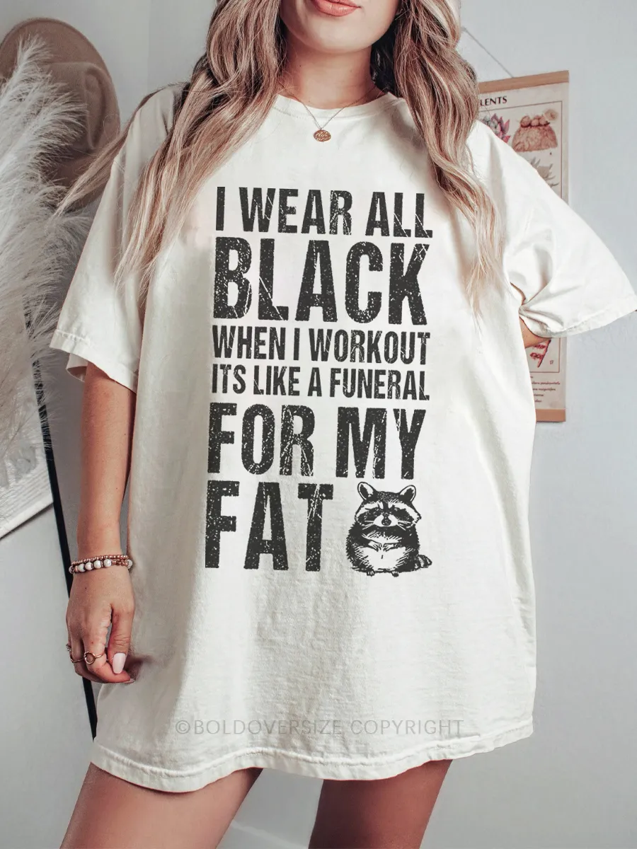 Vintage I Wear All Black When I Workout Tee
