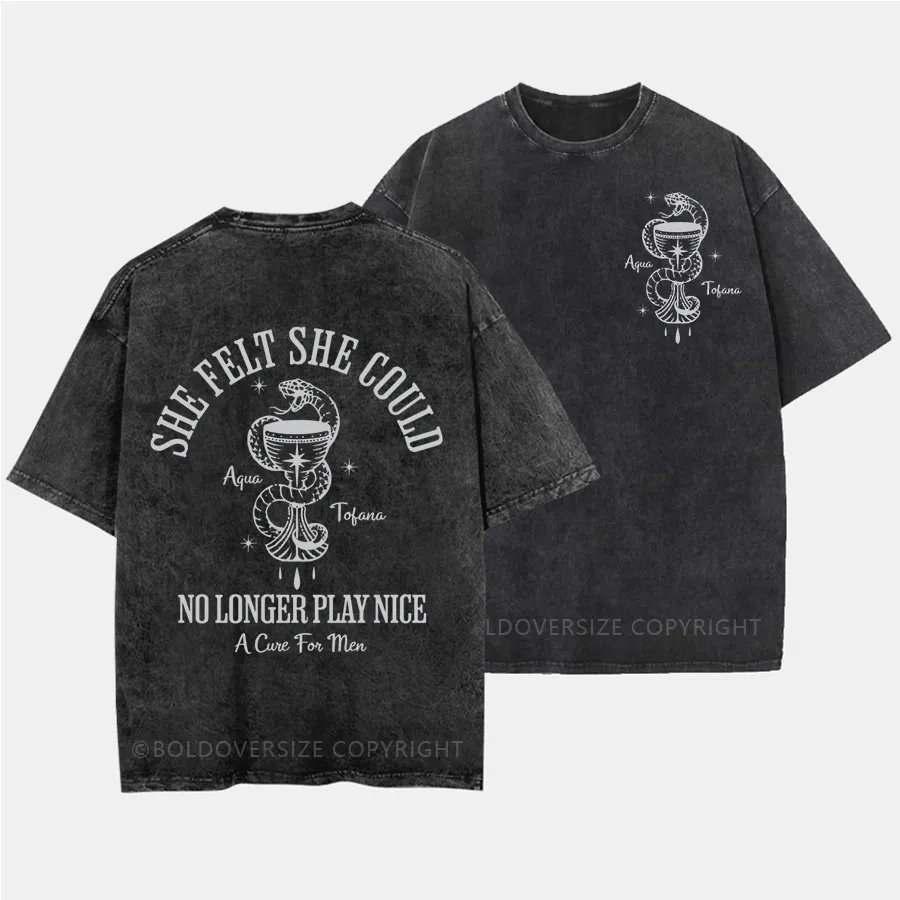Vintage She Felt She Could No Longer Play Nice Washed T-Shirt