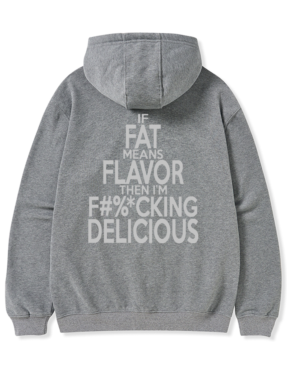 Vintage If Fat Means Flavor Than I'M F%Cking Delicious Zip Hoodie