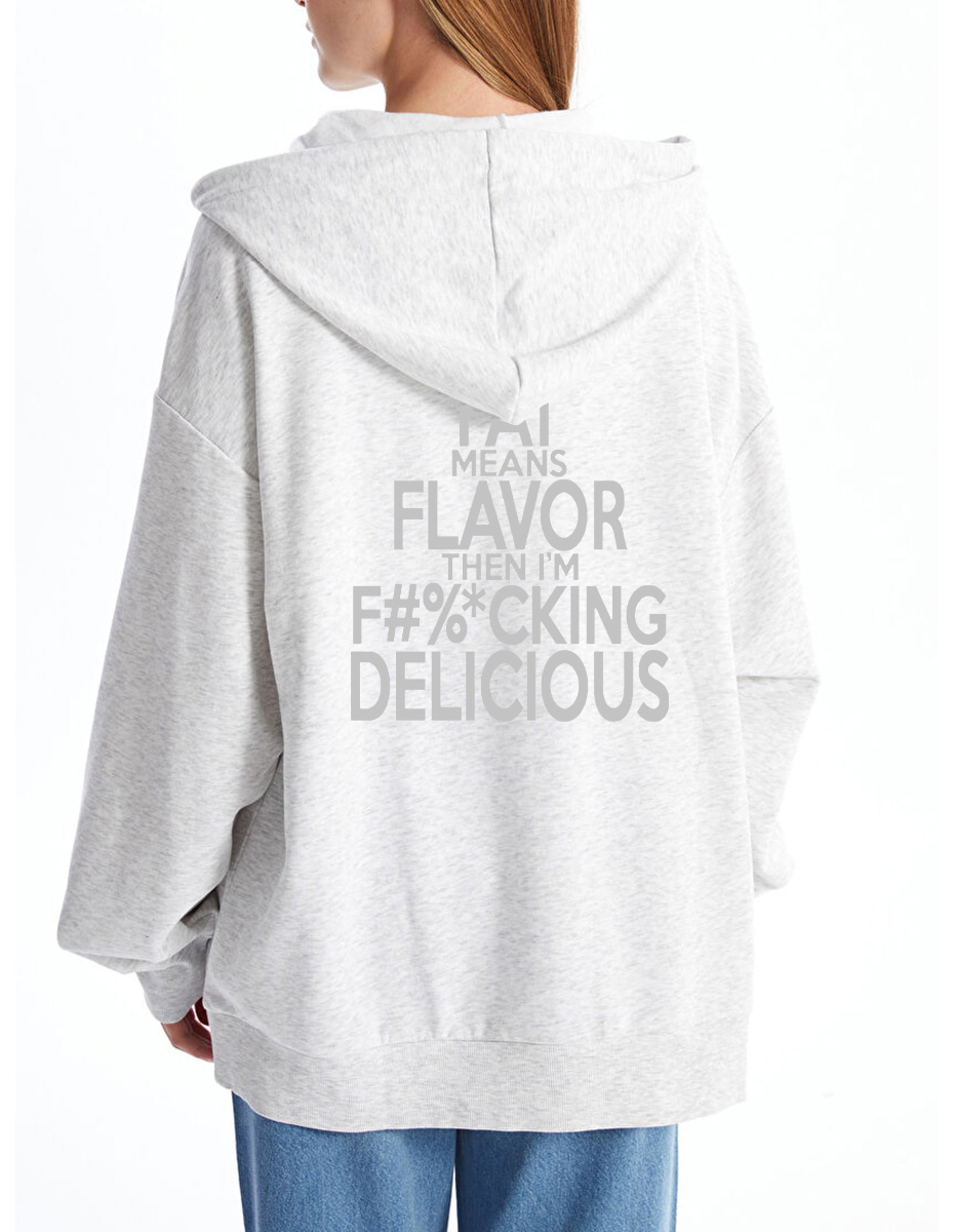 Vintage If Fat Means Flavor Than I'M F%Cking Delicious Tee Zip Hoodie