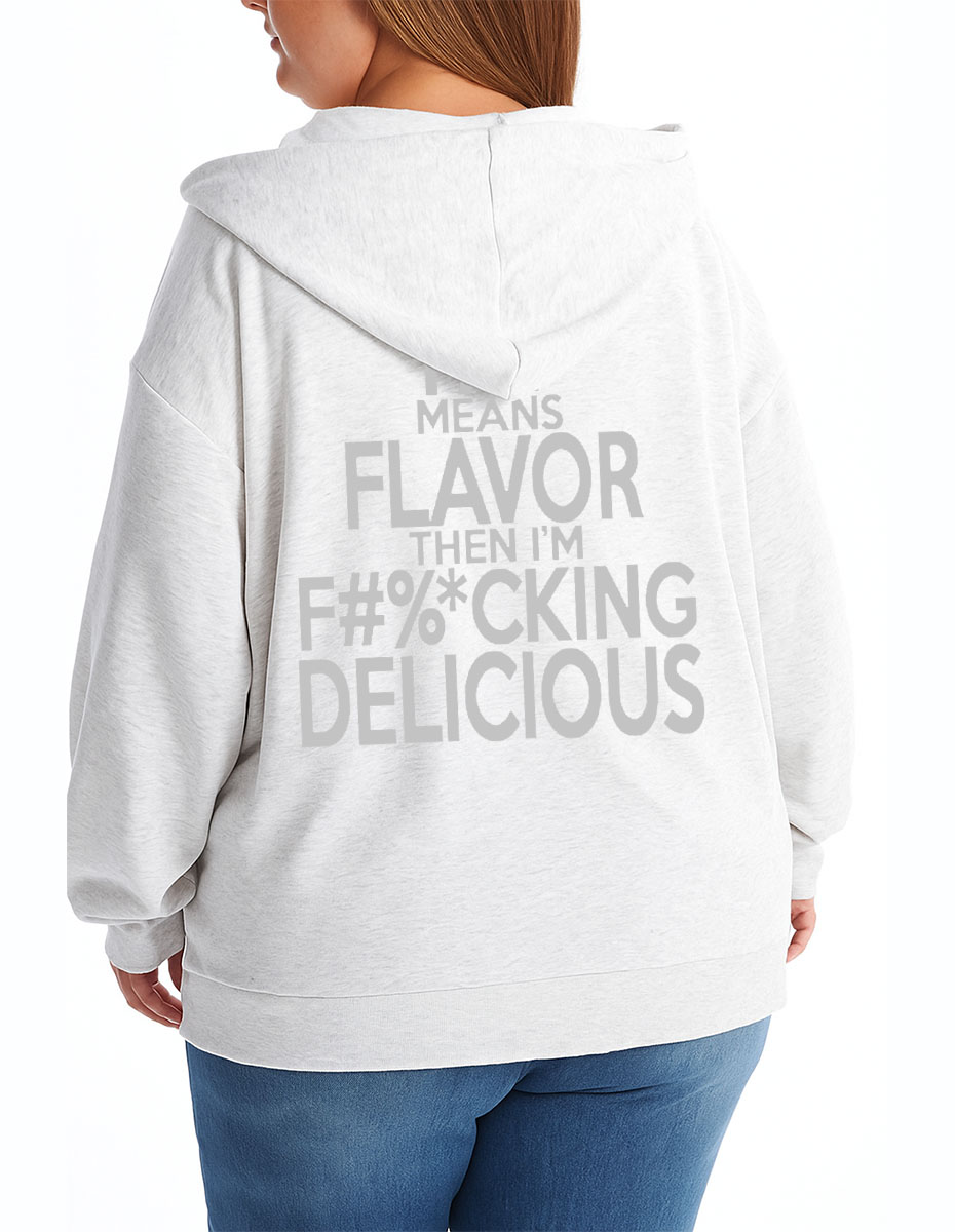 Vintage If Fat Means Flavor Than I'M F%Cking Delicious Zip Hoodie