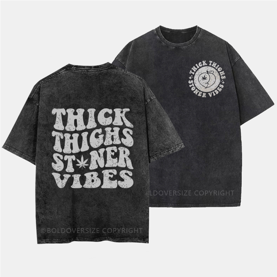 Vintage Thick Thighs Stoner Vibes Washed T-Shirt