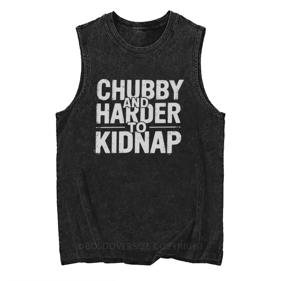Vintage Chubby And Harder To Kidnap Washed Tank