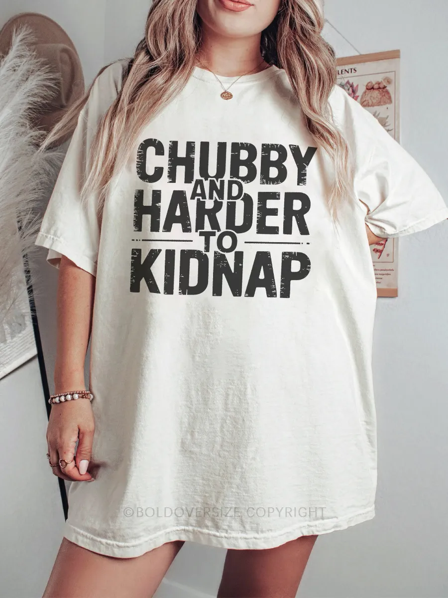 Vintage Chubby And Harder To Kidnap Tee
