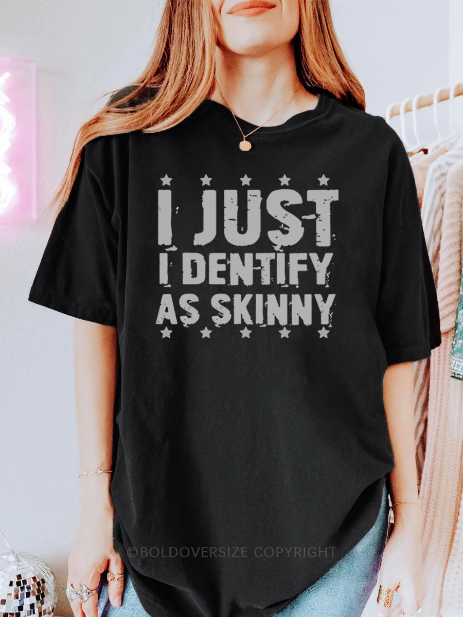 Vintage I Just I Dentify As Skinny Tee