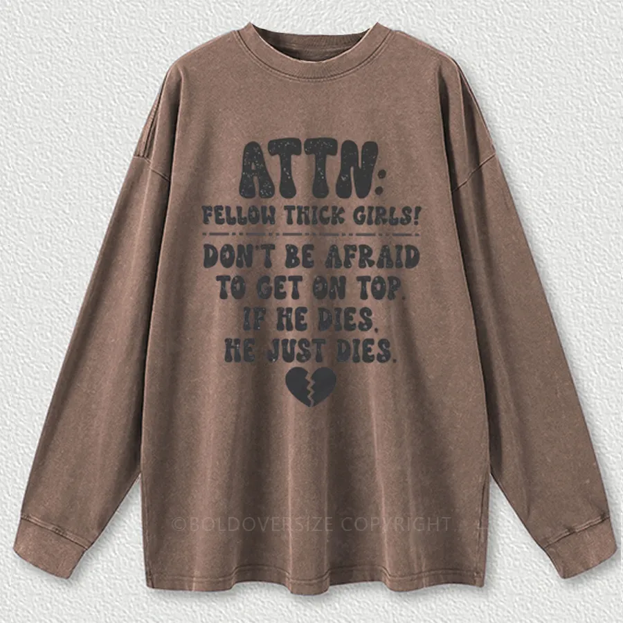 Vintage Attn: Fellow Thick Girls! Washed Long Sleeve Shirt