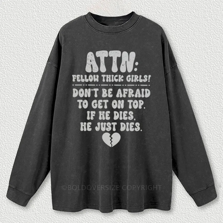 Vintage Attn: Fellow Thick Girls! Washed Long Sleeve Shirt