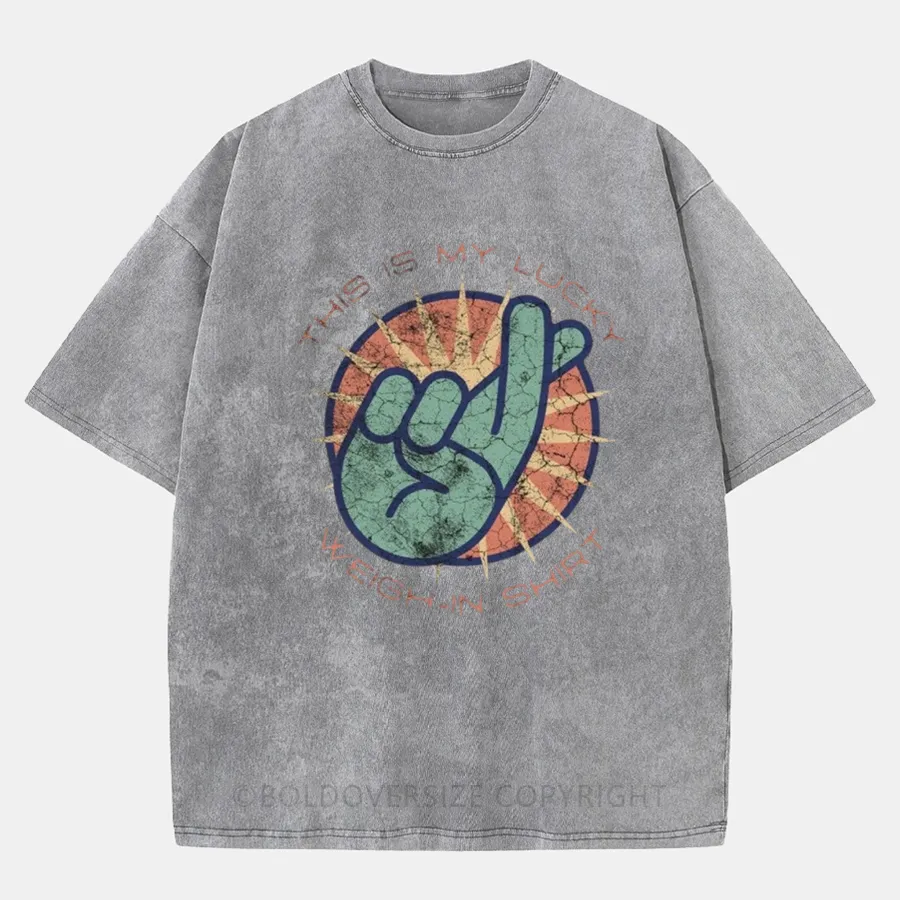 Vintaget This Is My Lucky Weigh-In Shirt Washed T-Shirt