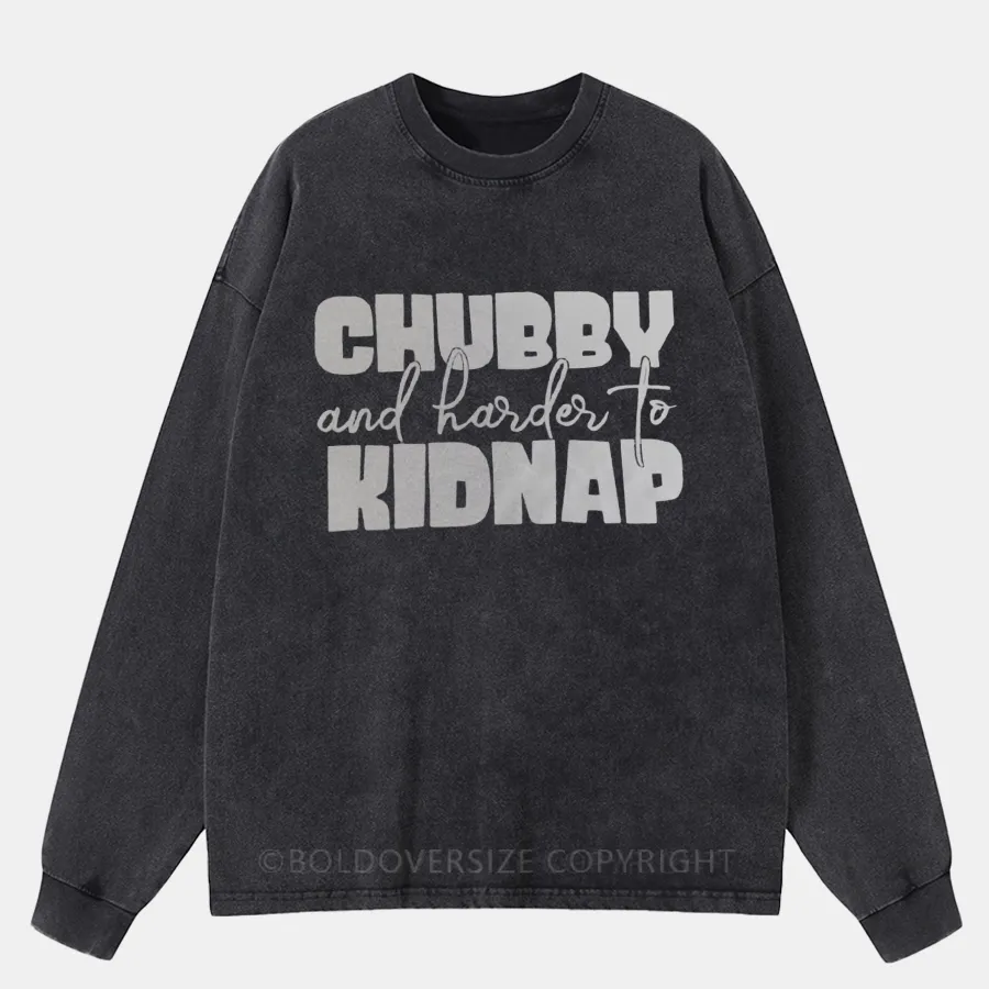 Vintage Chubby and Harder To Kidnap Washed Long Sleeve Shirt