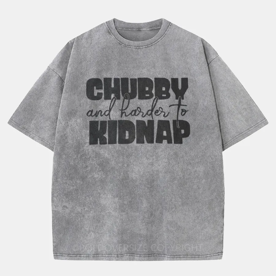 Vintage Chubby and Harder To Kidnap Washed T-Shirt