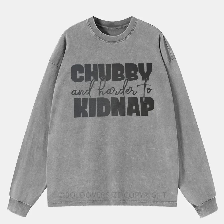 Vintage Chubby and Harder To Kidnap Washed Long Sleeve Shirt
