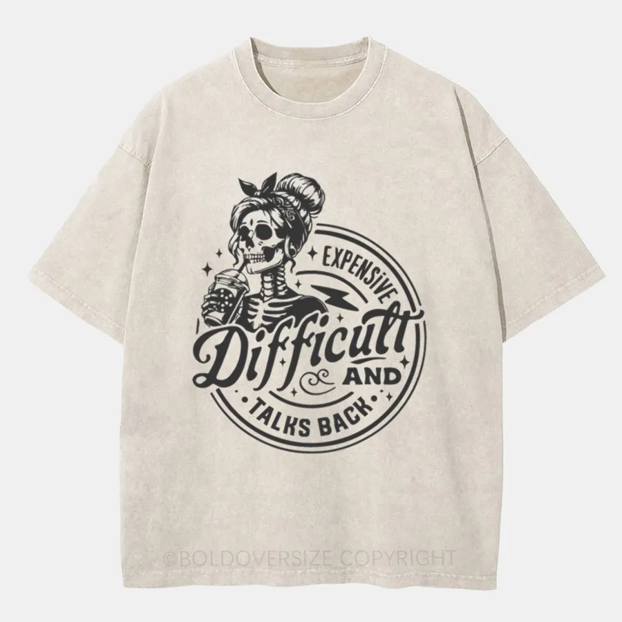Vintage Expensive Difficult And Talks Back Washed T-Shirt