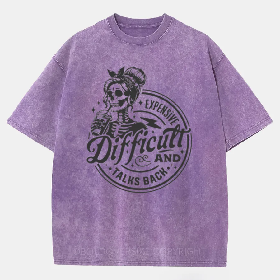 Vintage Expensive Difficult And Talks Back Washed T-Shirt