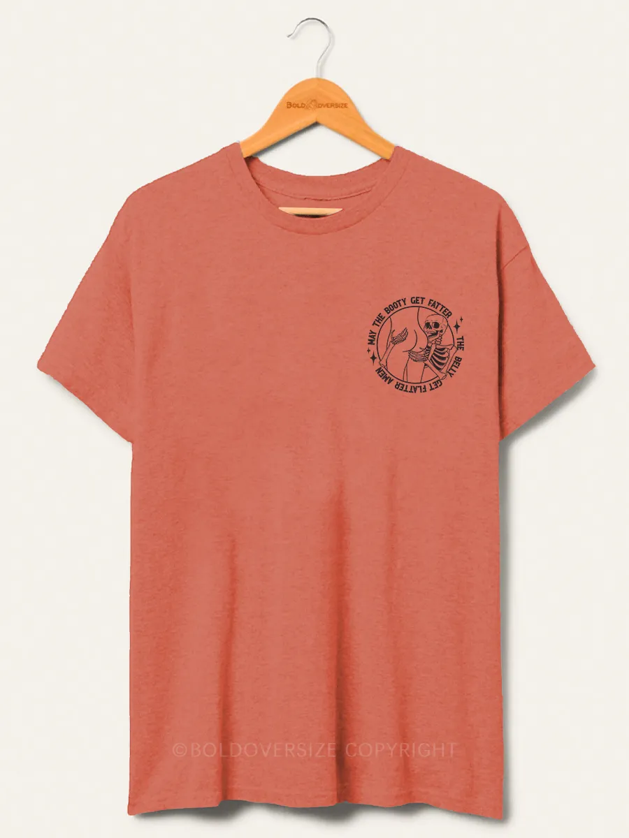 VintageMay The Booty Get Fatter And The Belly Get Flatter Amen Tee