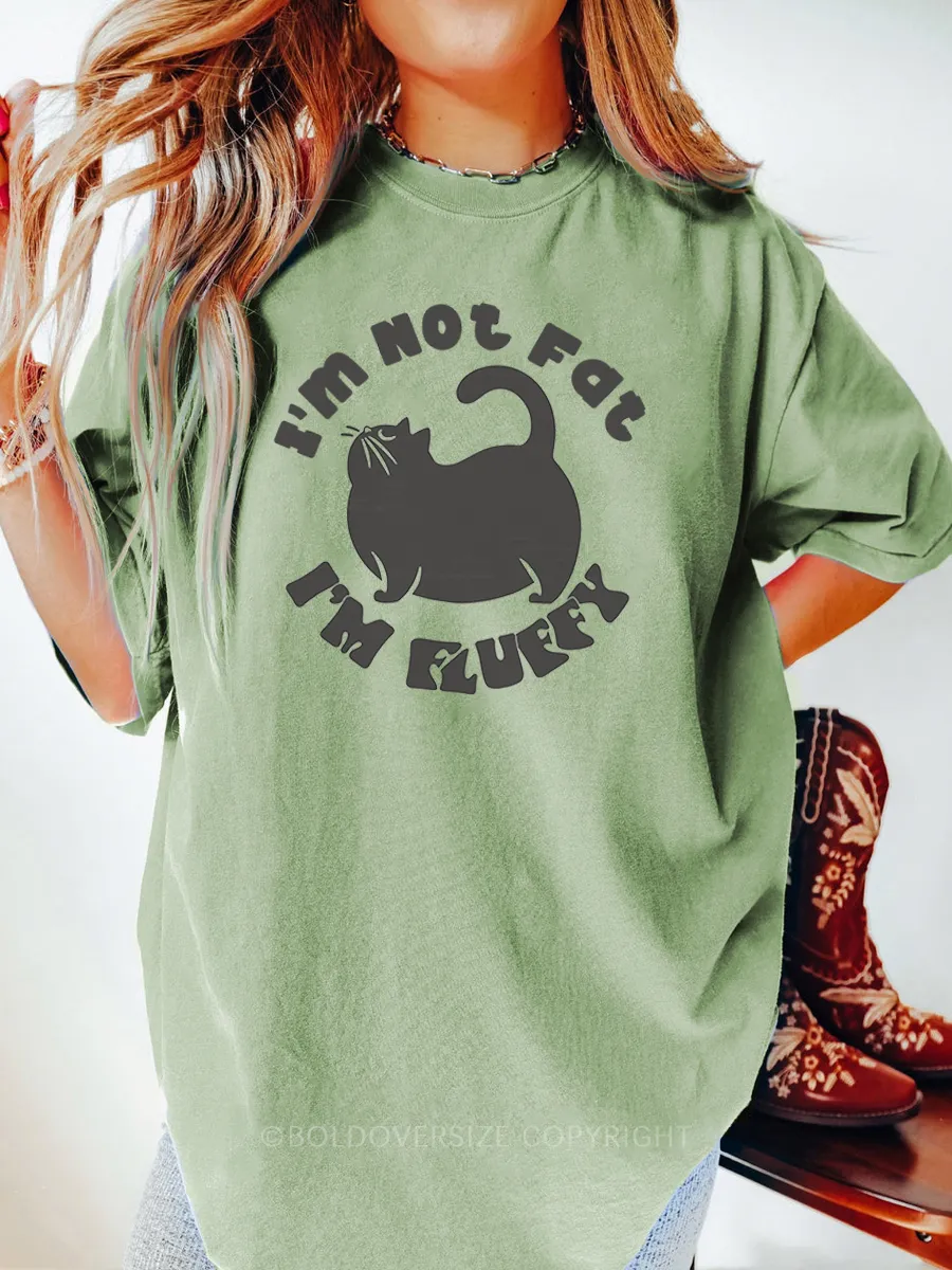 Vintage I'M Not Fat  I'M Fluffy Tee