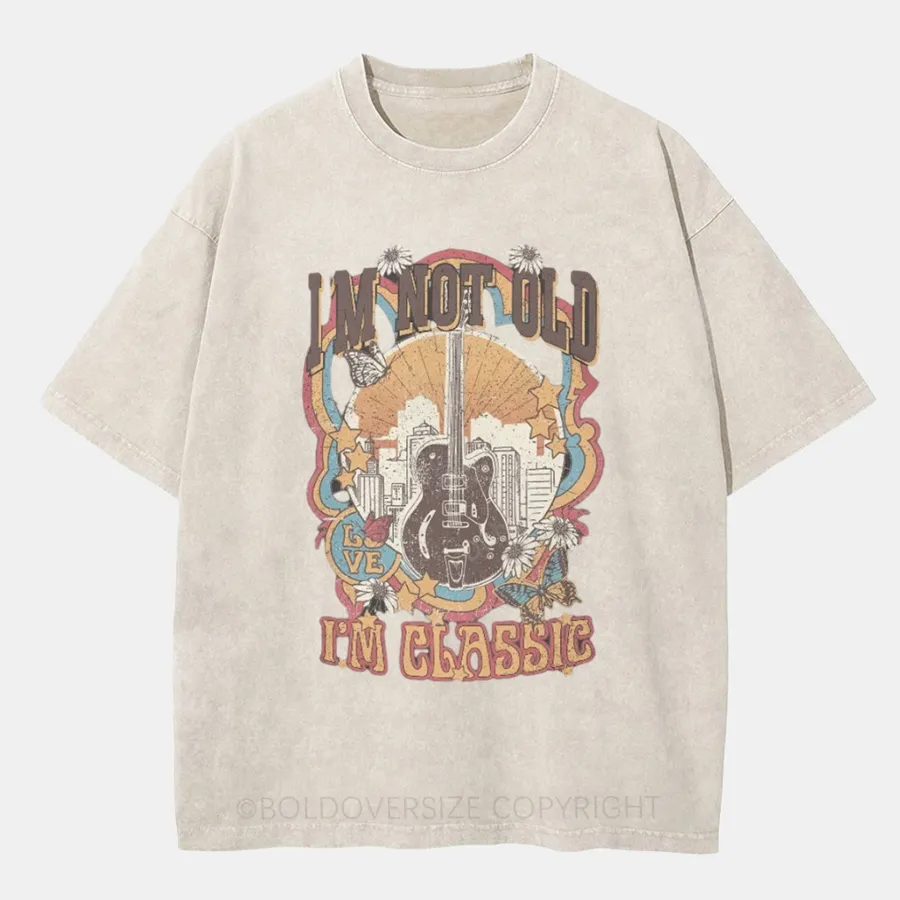 Vintaget I'M Not Old I'M Classic Washed T-Shirt