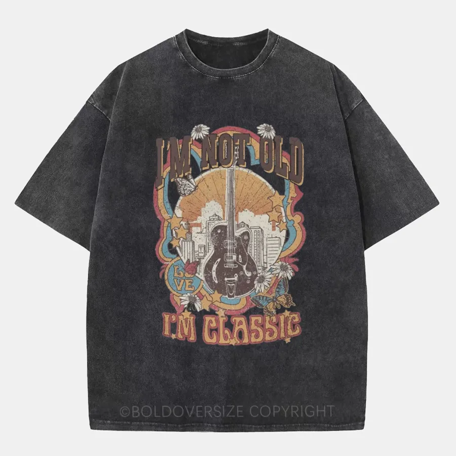 Vintaget I'M Not Old I'M Classic Washed T-Shirt