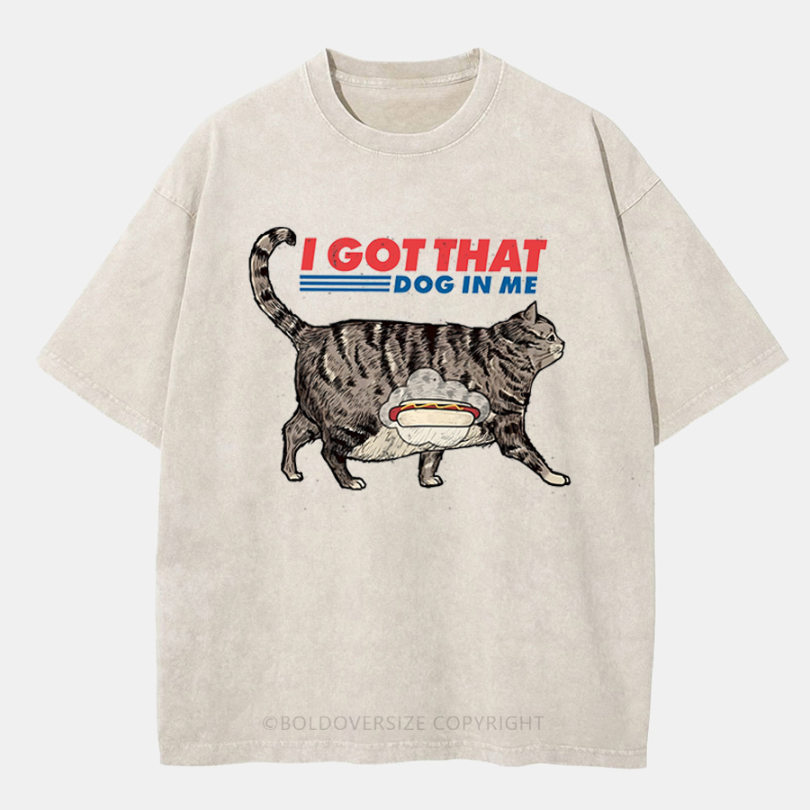 Vintage I Got That Dog In Me Washed T-Shirt
