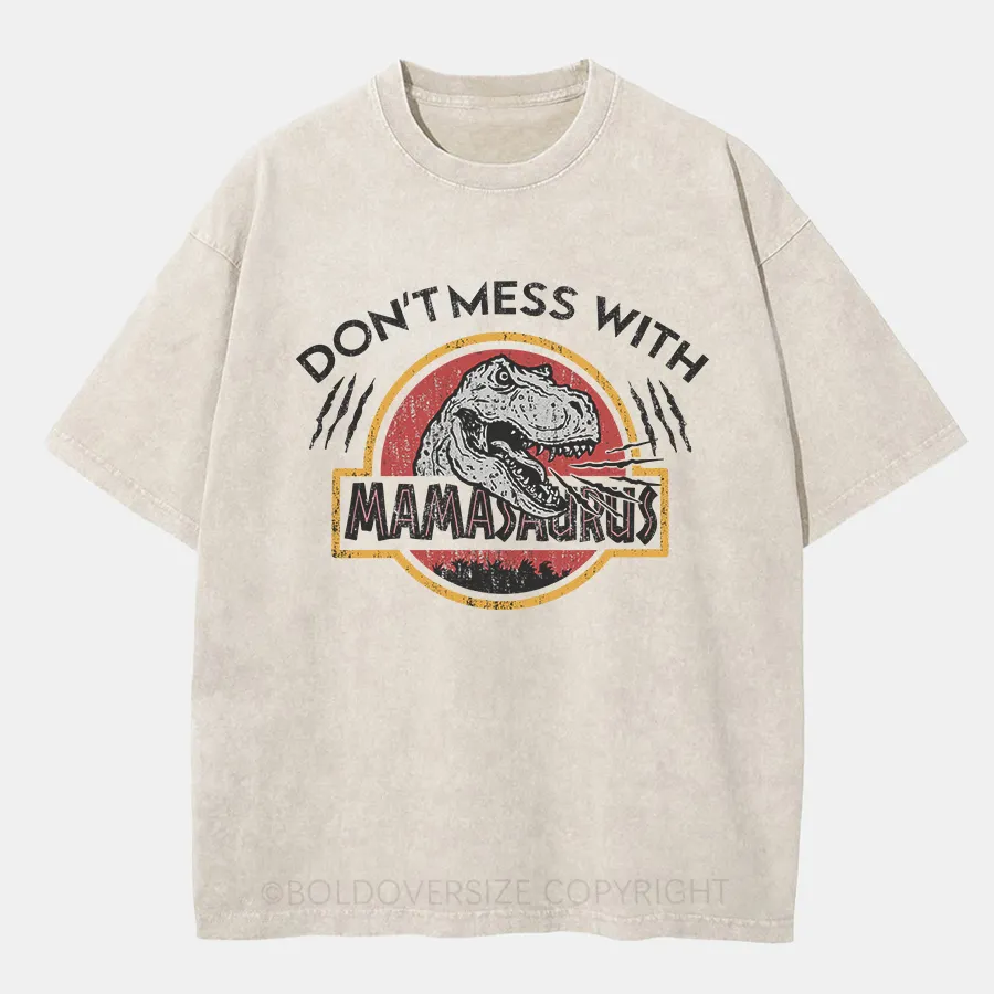 Vintaget Don'T Mess With Mamasaurus Washed T-Shirt
