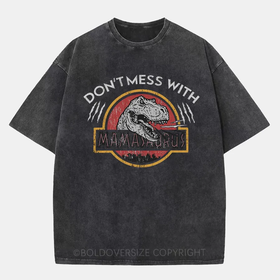 Vintaget Don'T Mess With Mamasaurus Washed T-Shirt