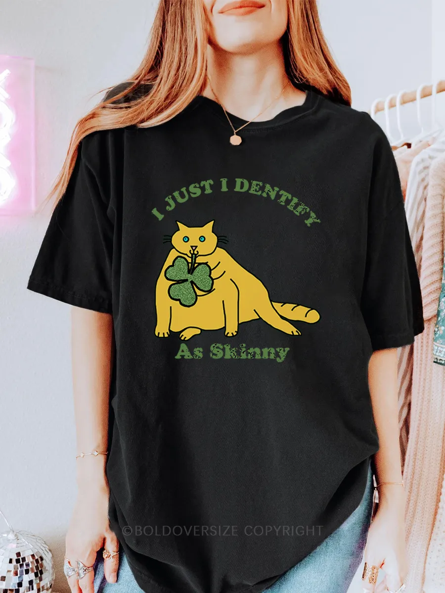 Vintage I Just I Dentify As Skinny Tee