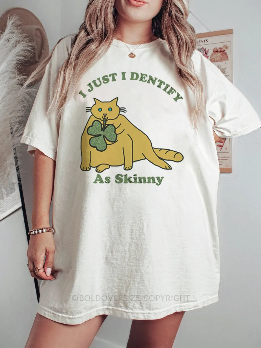 Vintage I Just I Dentify As Skinny Tee
