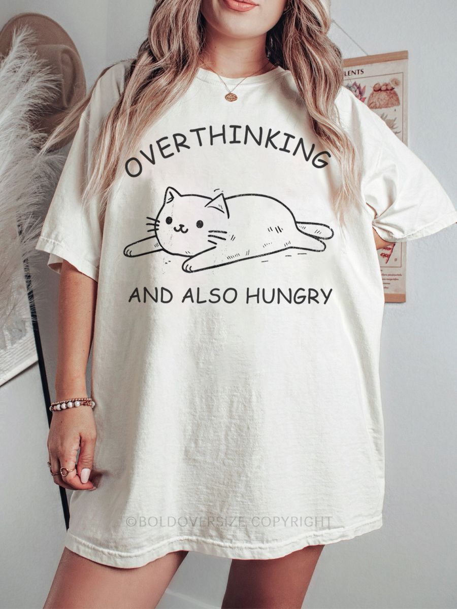 Vintage Overthinking And Also Hungry Tee