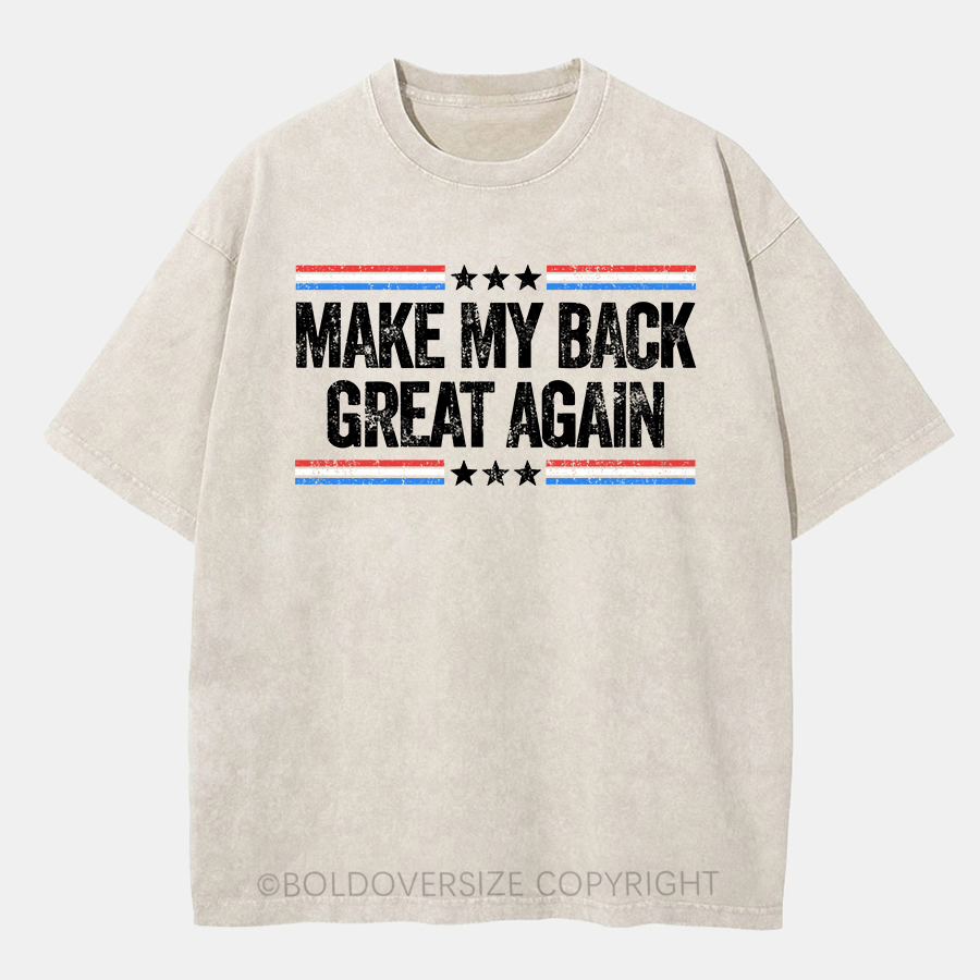 Vintage Make My Back Great Again Washed T-Shirt