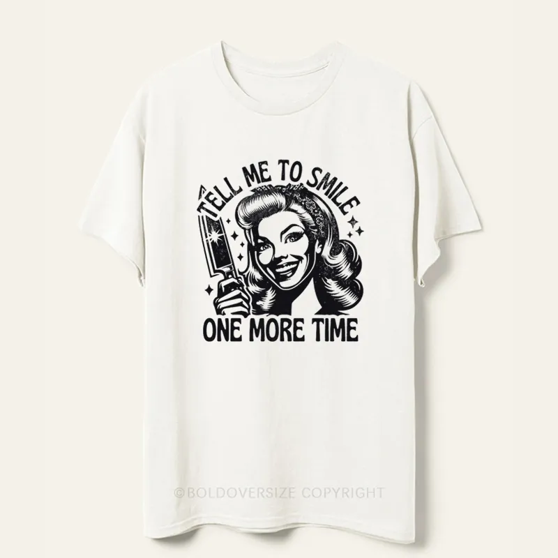 Vintage Tell Me To Smile One More Time Tee