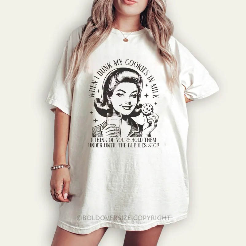 Vintage When I Dunk My Cookies In Milk I Think Of You Tee