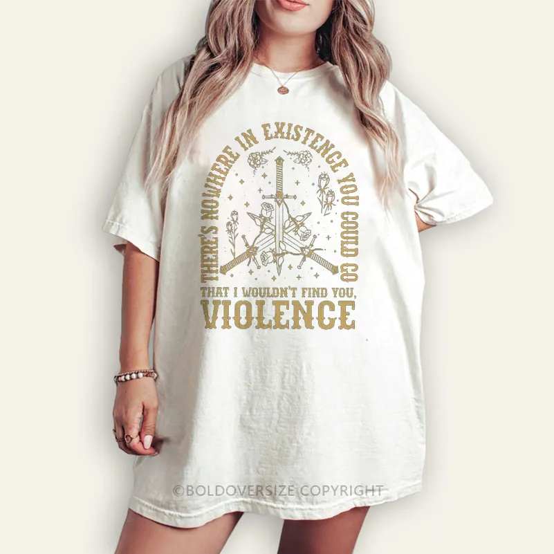 Vintage Theres Nowhere In Existence You Could Go Tee