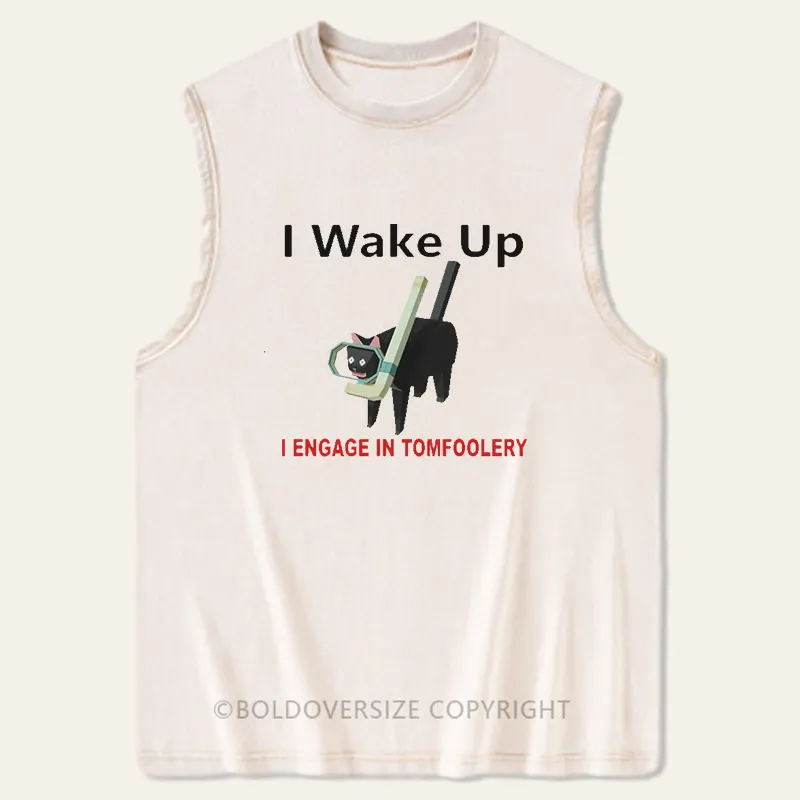 Vintage I Wake Up I Engage In Tomfoolery Washed Tank