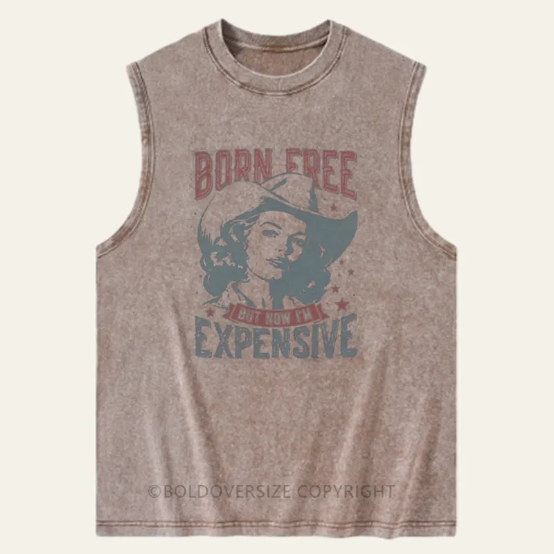 Vintage Born Free But Now I'M Expensive Washed Tank