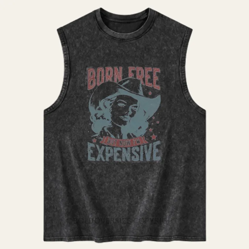 Vintage Born Free But Now I'M Expensive Washed Tank
