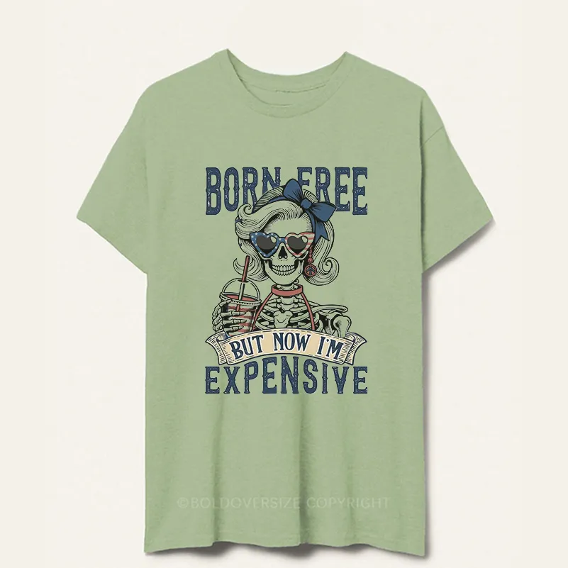 Vintage Born Free But Now I'M Expensive Tee