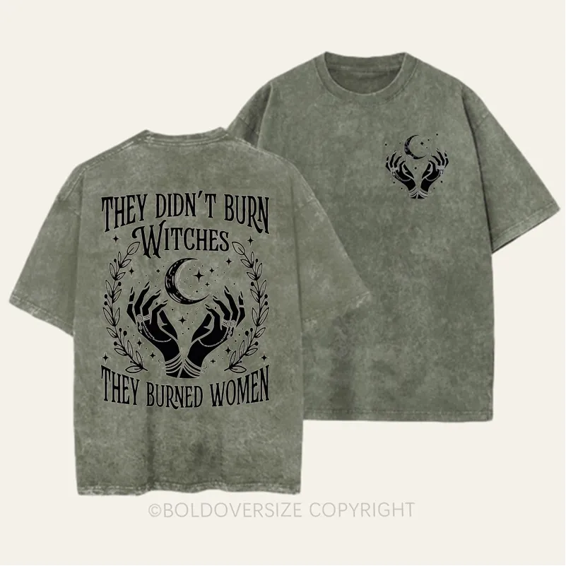 Vintage They Didn'T Burn Witches They Burned Wome 2 Side Patten Novel Washed T-Shirt