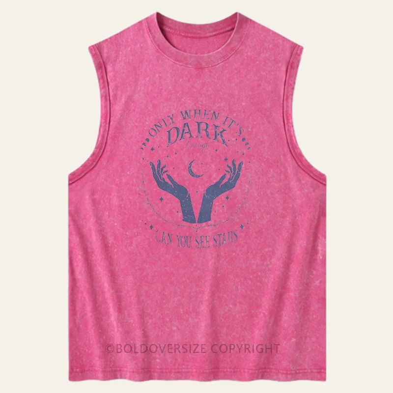 Vintage Only When It’S Dark Enough Can You See Stars Washed Tank