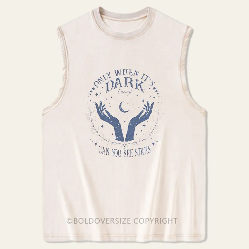 Vintage Only When It’S Dark Enough Can You See Stars Washed Tank