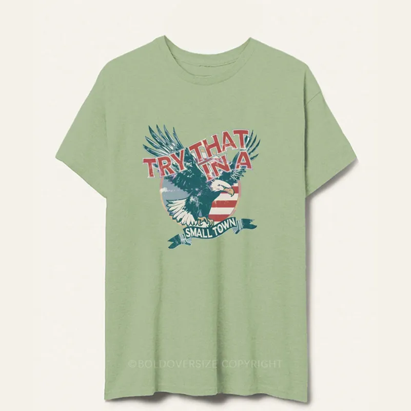 Vintage Try That In A Small Town Tee