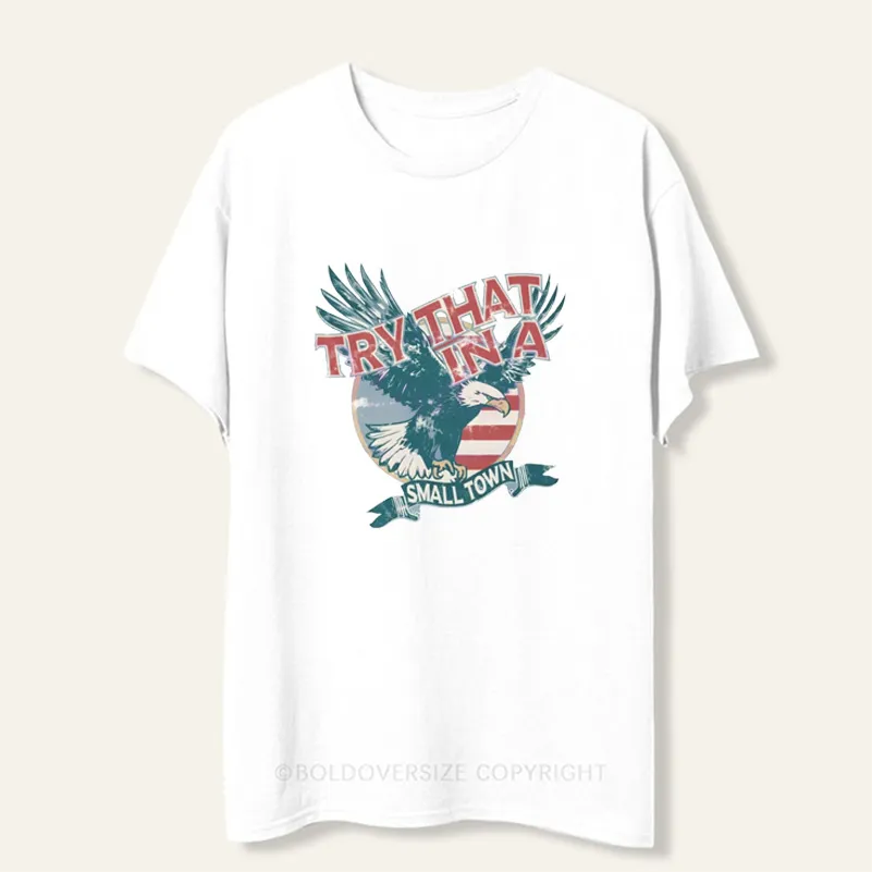Vintage Try That In A Small Town Tee
