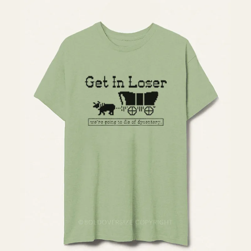 Vintage Get In Loser Tee