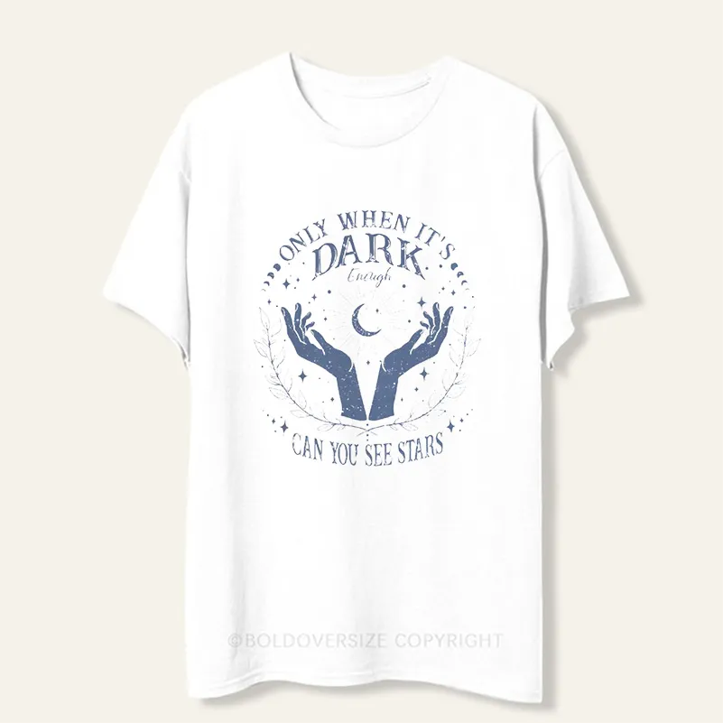 Vintage Only When It’S Dark Enough Can You See Stars Tee