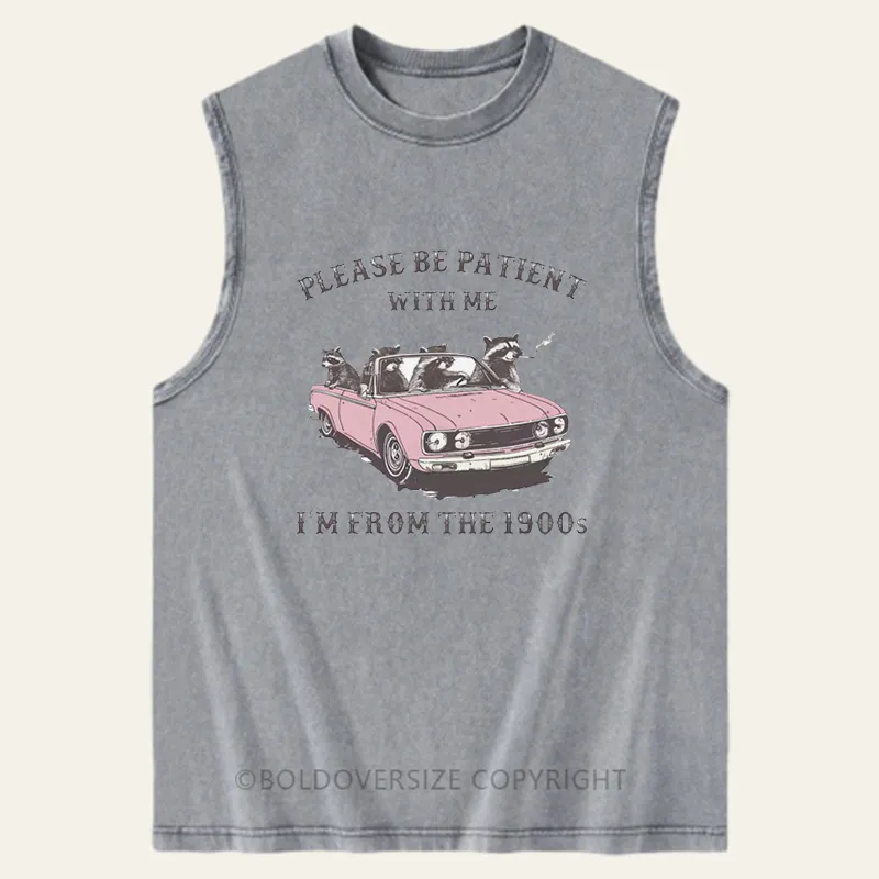 Vintage Please Be Patient With Me I'M From The 1900S Washed Tank