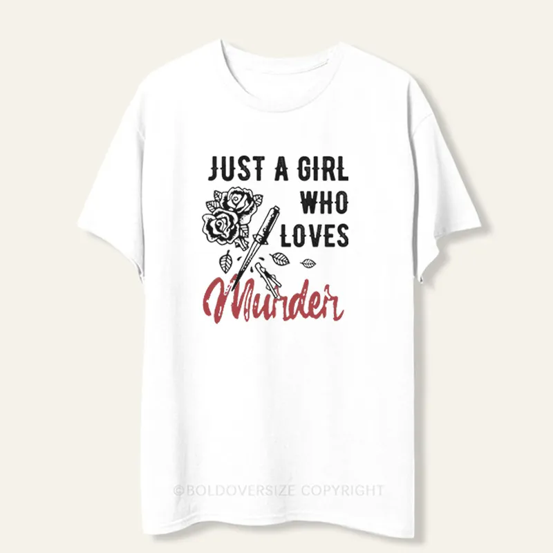 Vintage Just A Girl Who Loves Murder Tee
