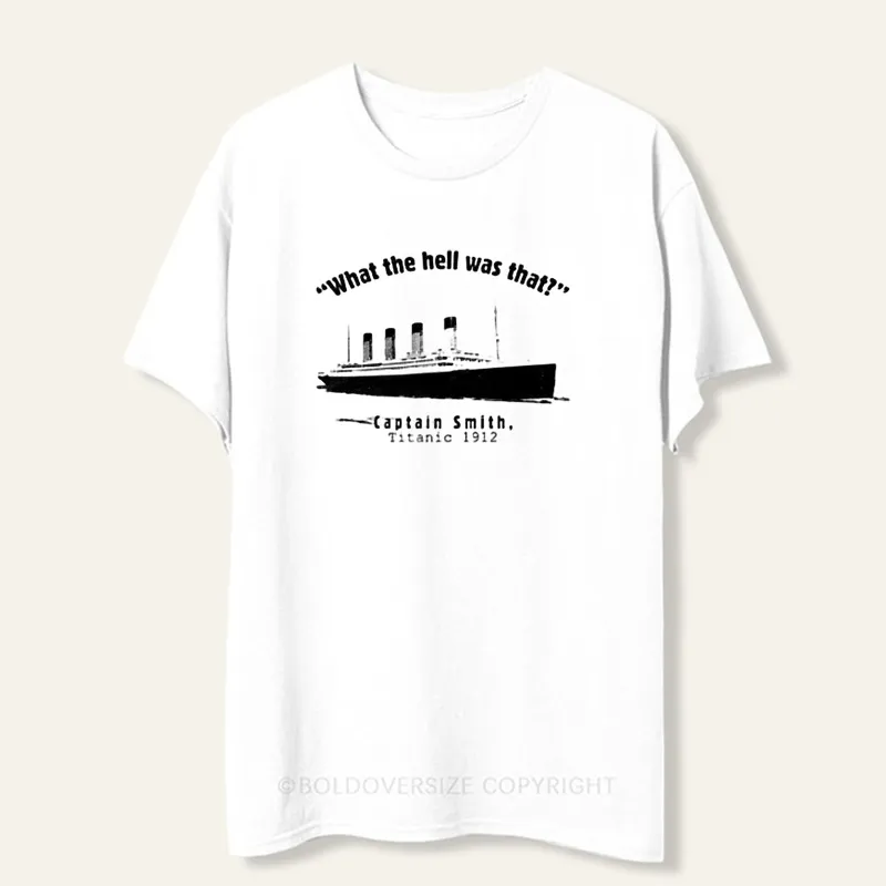 Vintage Titanic What The Hell Was That Tee